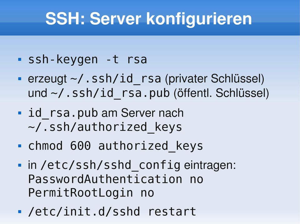 Schlüssel) id_rsa.pub am Server nach ~/.