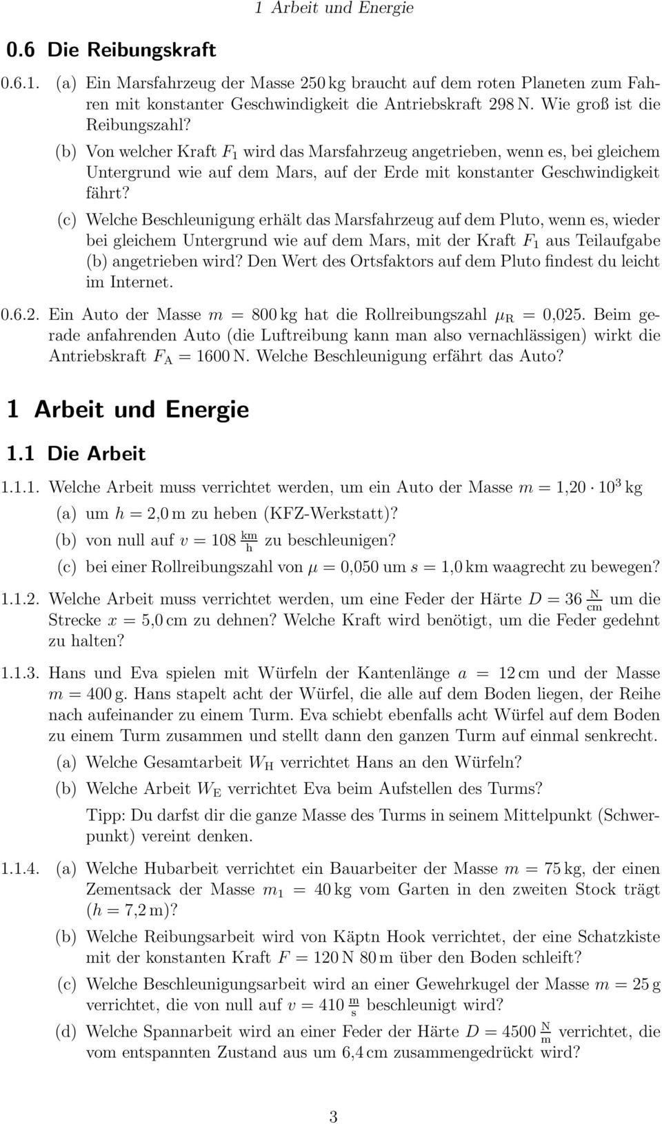 (c) Welche Beschleunigung erhält das Marsfahrzeug auf dem Pluto, wenn es, wieder bei gleichem Untergrund wie auf dem Mars, mit der Kraft F 1 aus Teilaufgabe (b) angetrieben wird?