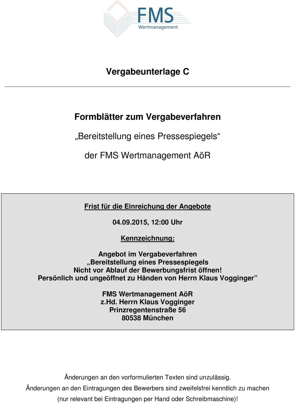 Persönlich und ungeöffnet zu Händen von Herrn Klaus Vogginger FMS Wertmanagement AöR z.hd.