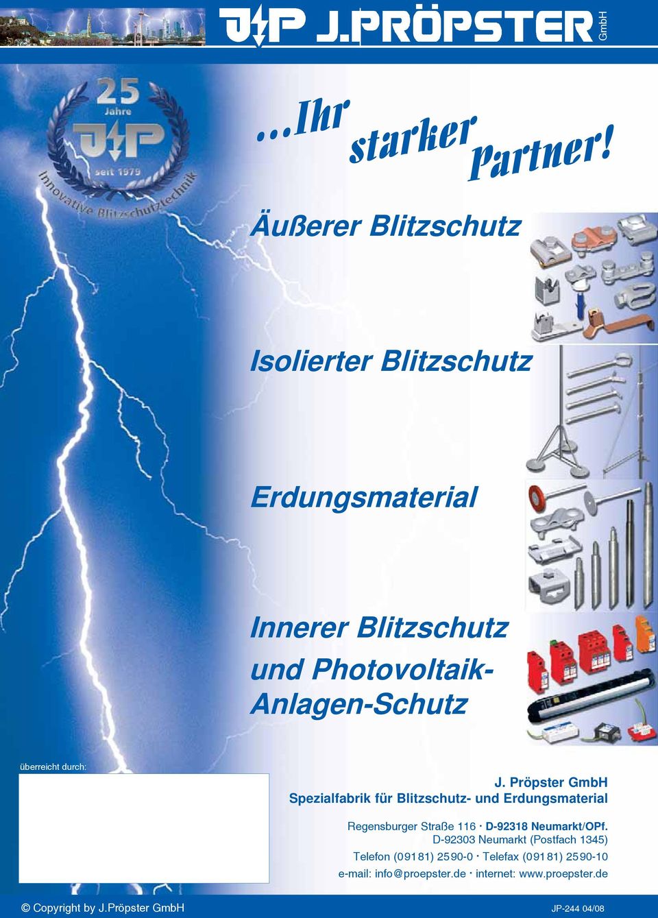 überreicht durch: J. Pröpster GmbH Spezialfabrik für Blitzschutz- und Erdungsmaterial Regensburger Straße 116.