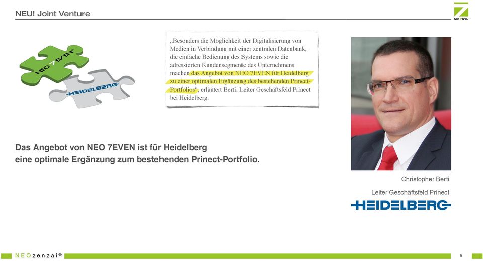 optimalen Ergänzung des bestehenden PrinectPortfolios, erläutert Berti, Leiter Geschäftsfeld Prinect bei Heidelberg.