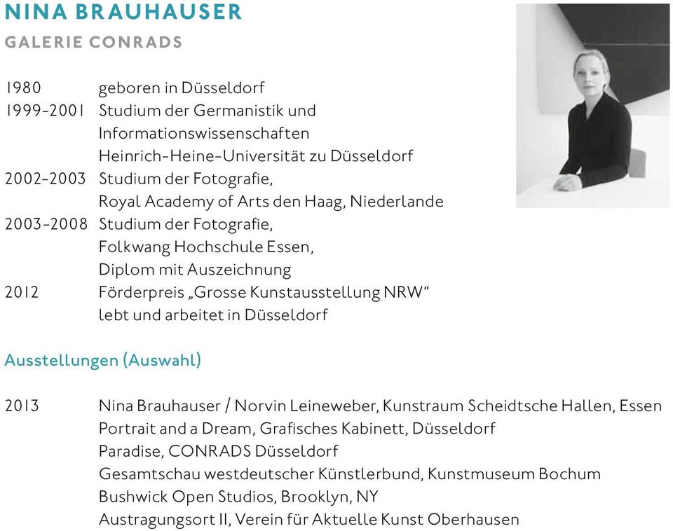 Kunstausstellung NRW lebt und arbeitet in Düsseldorf Ausstellungen (Auswahl) 2013 Nina Brauhauser / Norvin Leineweber, Kunstraum Scheidtsche Hallen, Essen Portrait and a Dream,