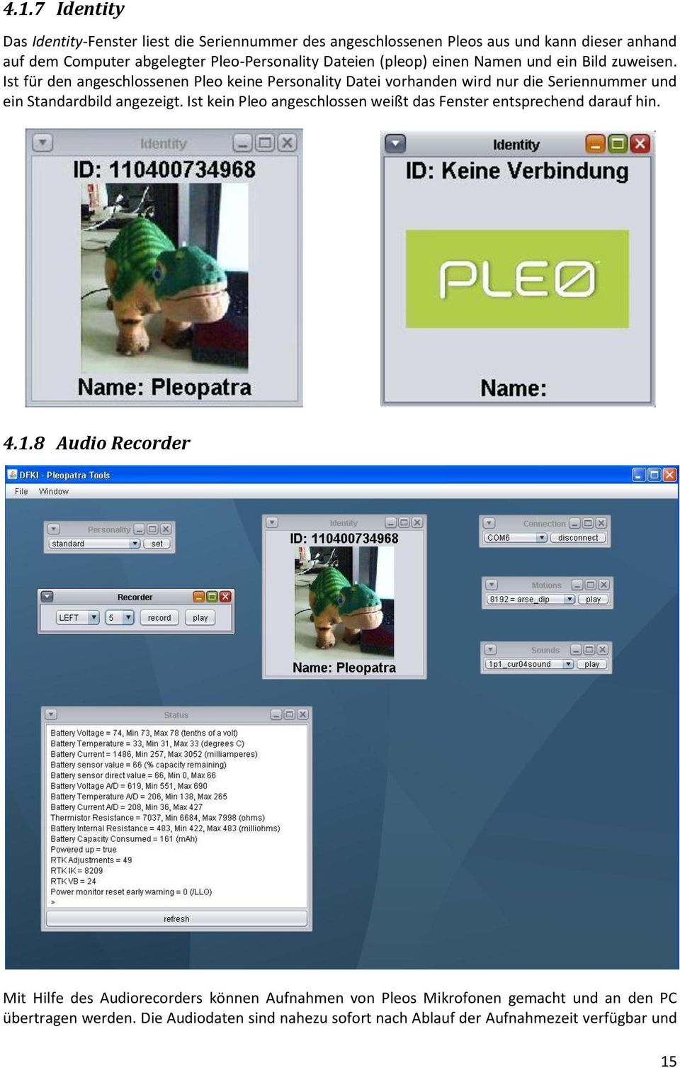 Ist für den angeschlossenen Pleo keine Personality Datei vorhanden wird nur die Seriennummer und ein Standardbild angezeigt.