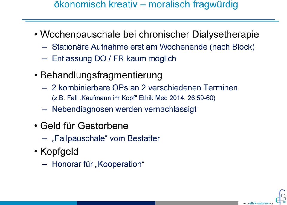kombinierbare OPs an 2 verschiedenen Terminen (z.b. Fall Kaufmann im Kopf Ethik Med 2014, 26:59-60)