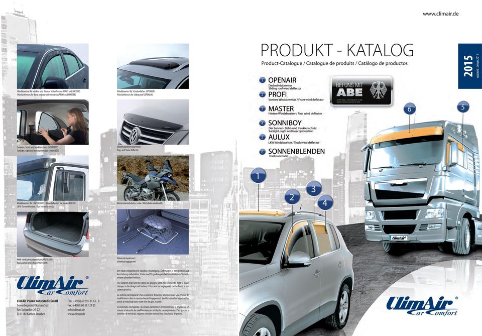 front and rear side windows (PROFI und MASTER) Windabweiser für Schiebedächer (OPENAIR) Wind deflectors for sliding roof (OPENAIR) Sonnen-, Sicht- und Insektenschutz (SONNIBOY) Sunlight, sight and