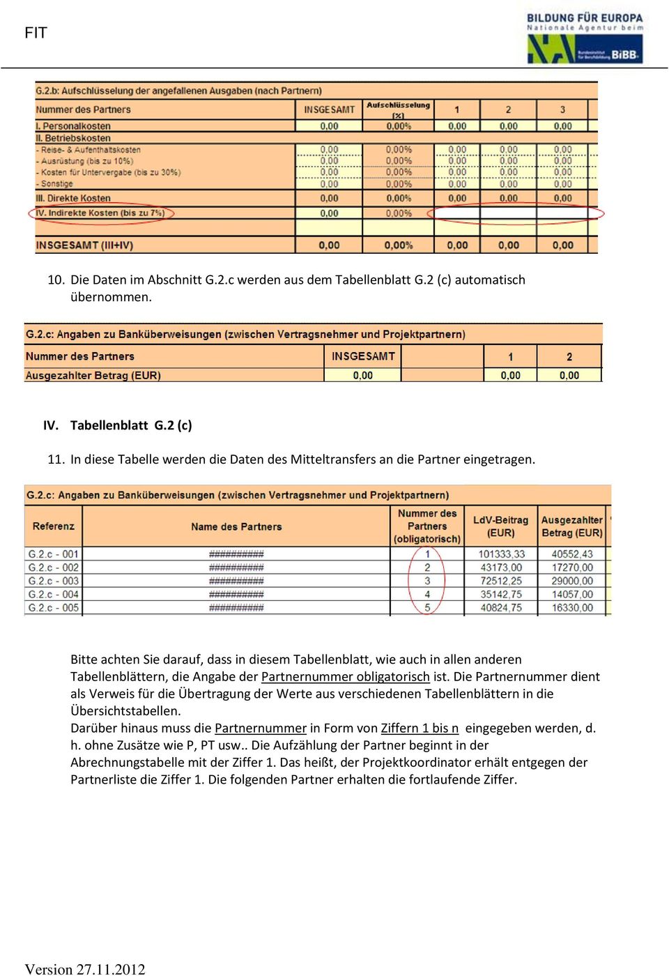 Bitte achten Sie darauf, dass in diesem Tabellenblatt, wie auch in allen anderen Tabellenblättern, die Angabe der Partnernummer obligatorisch ist.