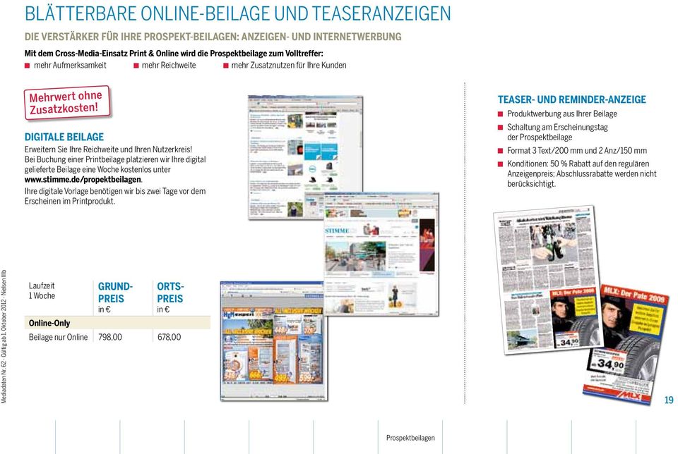 Bei Buchung einer Printbeilage platzieren wir Ihre digital gelieferte Beilage eine Woche kostenlos unter www.stimme.de/propektbeilagen.