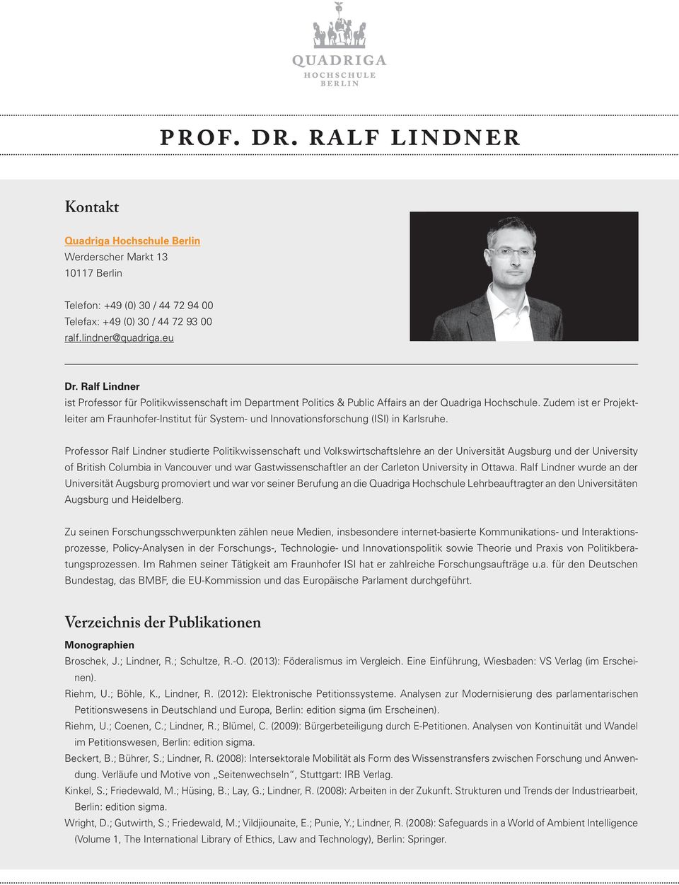 Zudem ist er Projektleiter am Fraunhofer-Institut für System- und Innovationsforschung (ISI) in Karlsruhe.