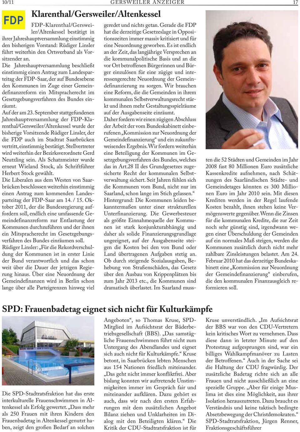 Die Jahreshauptversammlung beschließt einstimmig einen Antrag zum Landesparteitag der FDP-Saar, der auf Bundesebene den Kommunen im Zuge einer Gemeindefinanzreform ein Mitspracherecht im