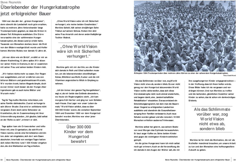 Tausende von Menschen starben, bevor die Welt von den Bildern wachgerüttelt wurde und Helfer kamen. Merkine Mulatu war damals 12 Jahre alt.