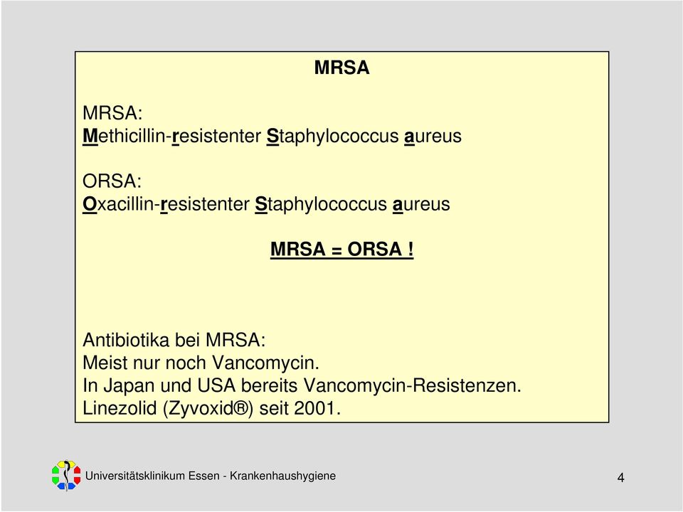 Antibiotika bei MRSA: Meist nur noch Vancomycin.