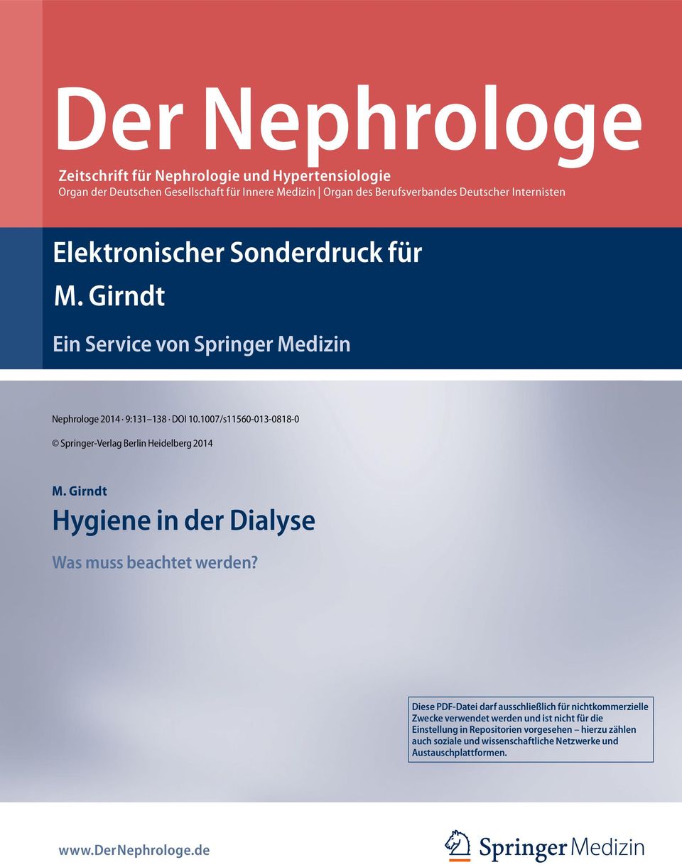 1007/s11560-013-0818-0 Springer-Verlag Berlin Heidelberg 2014 M. Girndt Hygiene in der Dialyse Was muss beachtet werden?