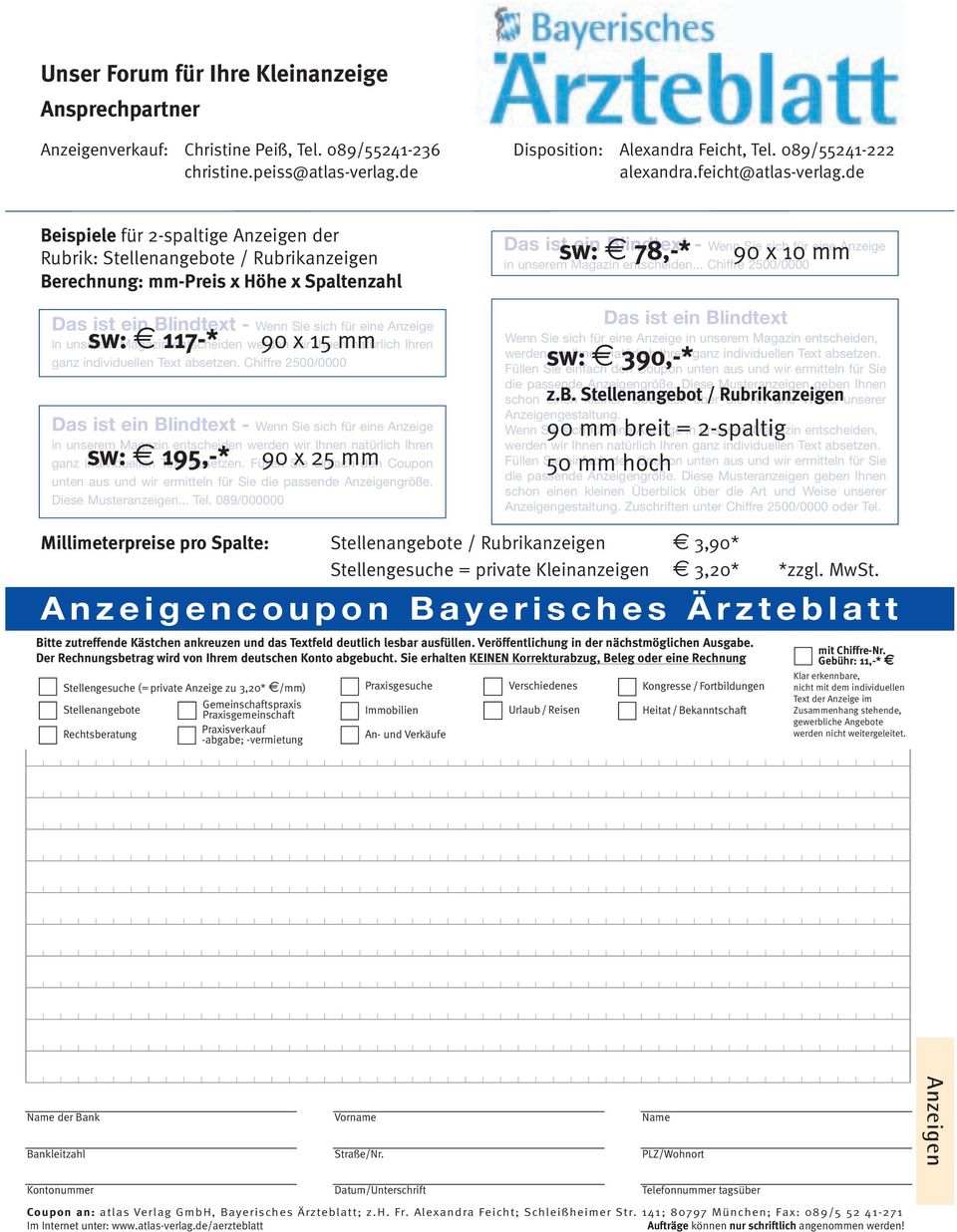 de Beispiele für 2-spaltige der Rubrik: Stellenangebote / Rubrikanzeigen Berechnung: mm-preis x Höhe x Spaltenzahl Das ist ein Blindtext - Wenn Sie sich für eine Anzeige sw: 117-* in unserem Magazin