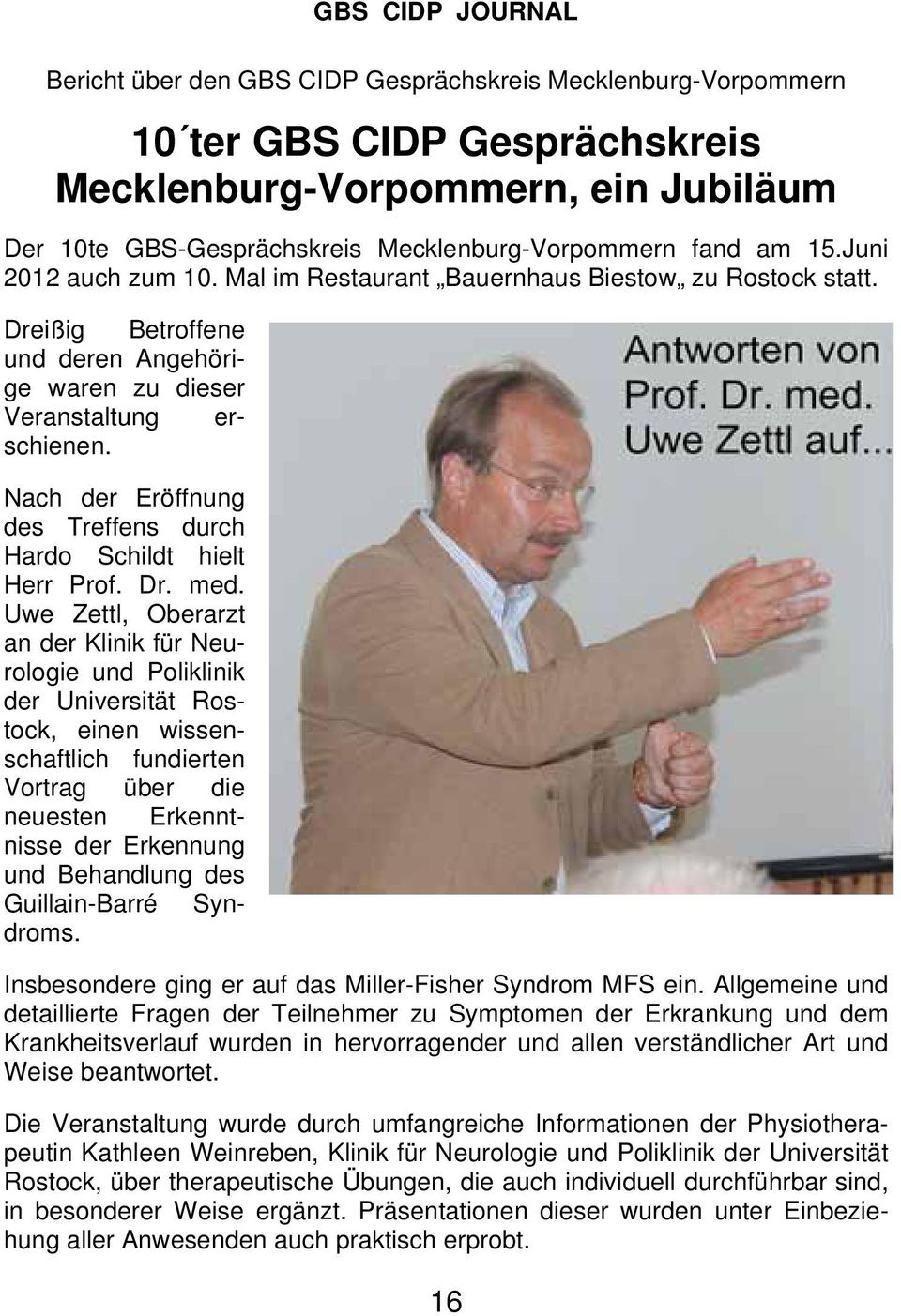 Nach der Eröffnung des Treffens durch Hardo Schildt hielt Herr Prof. Dr. med.