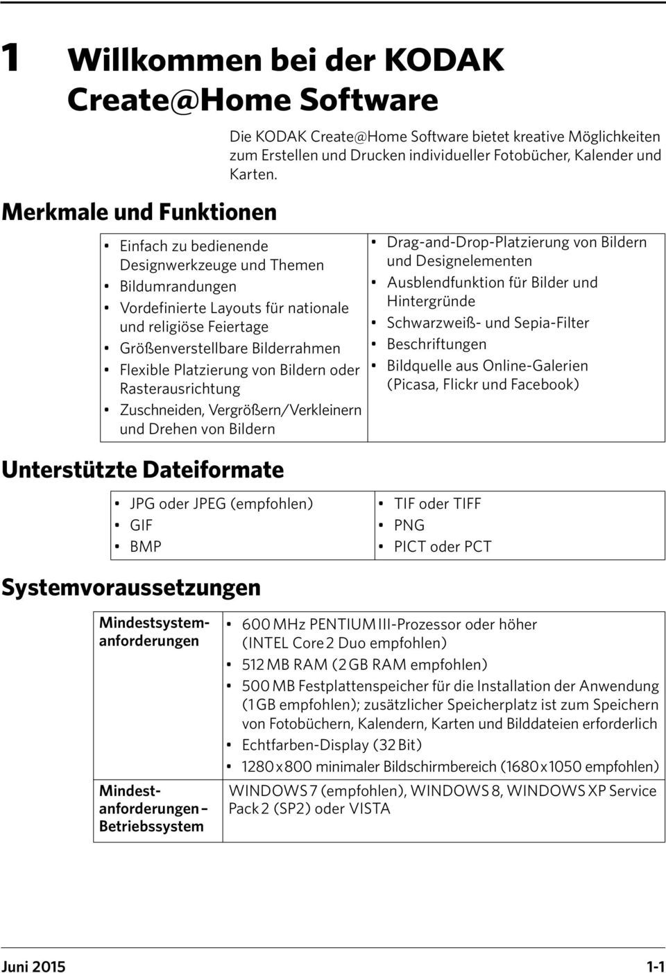 Einfach zu bedienende Designwerkzeuge und Themen Bildumrandungen Vordefinierte Layouts für nationale und religiöse Feiertage Größenverstellbare Bilderrahmen Flexible Platzierung von Bildern oder