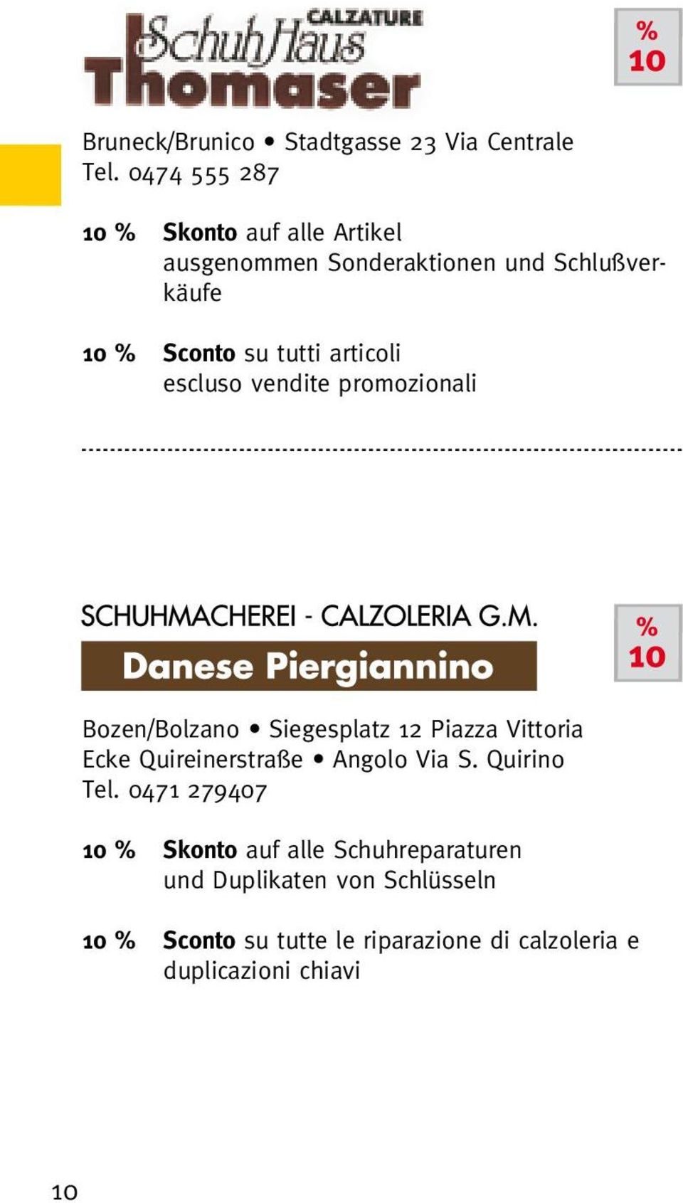articoli escluso vendite promozionali Bozen/Bolzano Siegesplatz 12 Piazza Vittoria Ecke Quireinerstraße Angolo