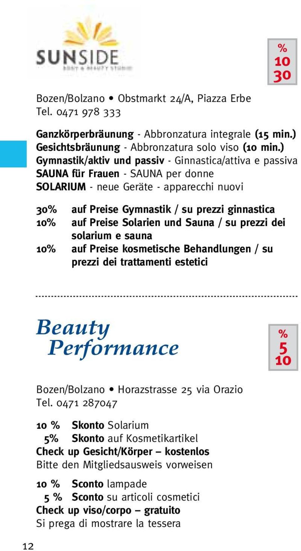 Solarien und Sauna / su prezzi dei solarium e sauna 10% auf Preise kosmetische Behandlungen / su prezzi dei trattamenti estetici 12 Bozen/Bolzano Horazstrasse 25 via Orazio Tel.