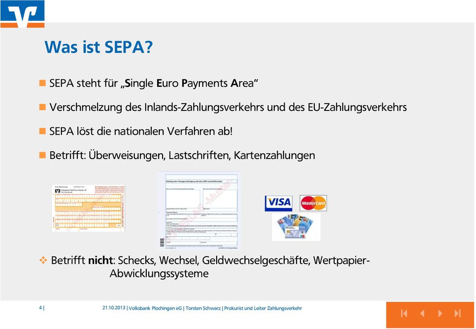 EU-Zahlungsverkehrs SEPA löst die nationalen Verfahren ab!