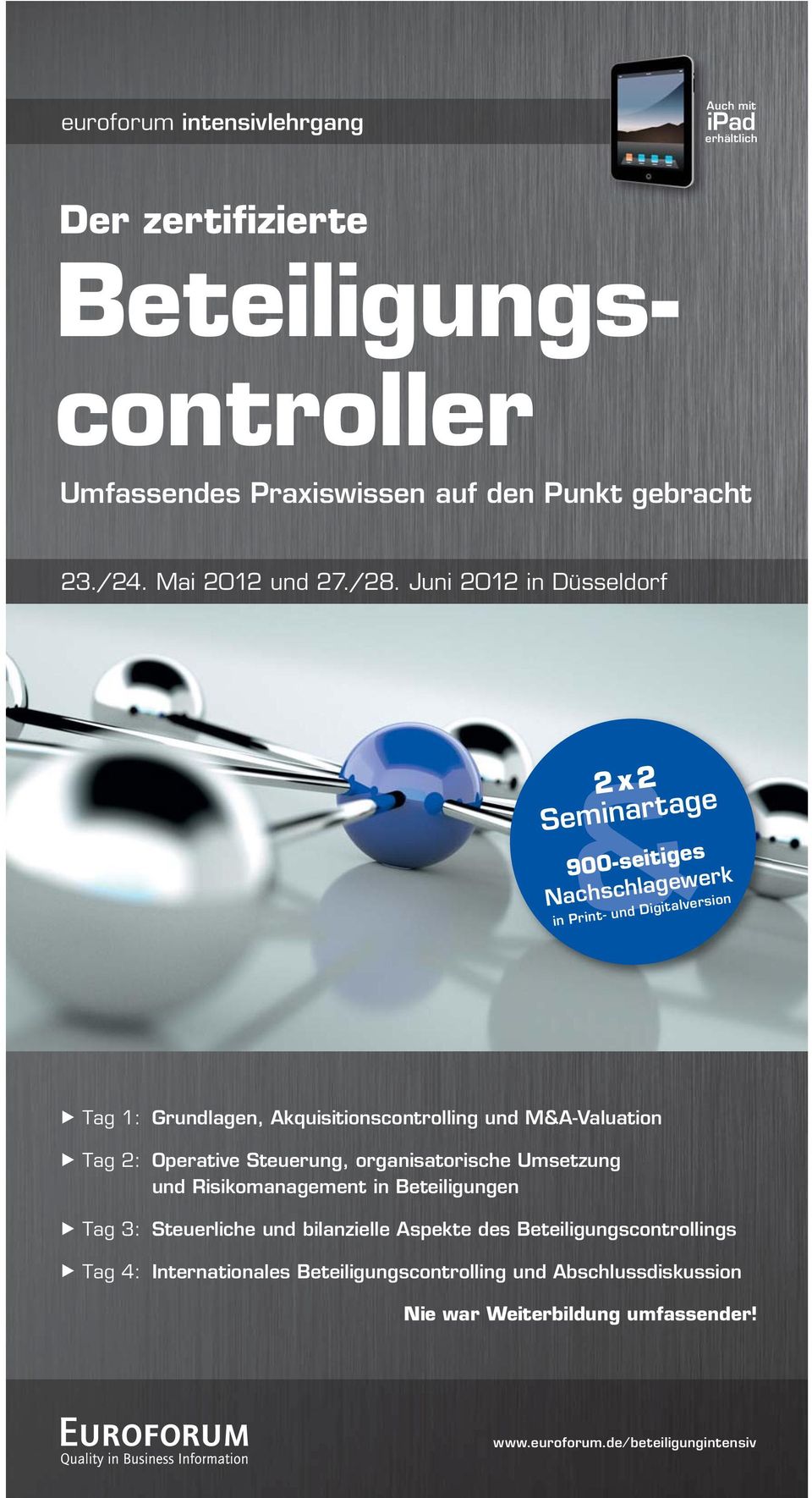 Juni 2012 in Düsseldorf 2 x 2 Seminartage 900-seitiges Nachschlagewerk in Print- und Digitalversion Tag 1: Grundlagen, Akquisitionscontrolling und M&A-Valuation