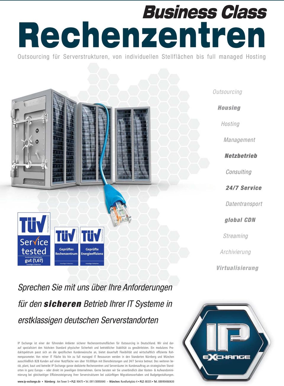 IP Exchange ist einer der führenden Anbieter sicherer Rechenzentrumsflächen für Outsourcing in Deutschland.