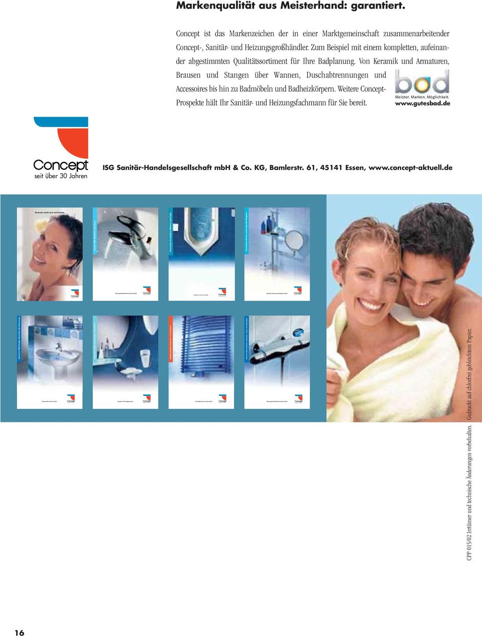 Concept ist das Markenzeichen der in einer Marktgemeinschaft zusammenarbeitender Concept-, Sanitär- und Heizungsgroßhändler.