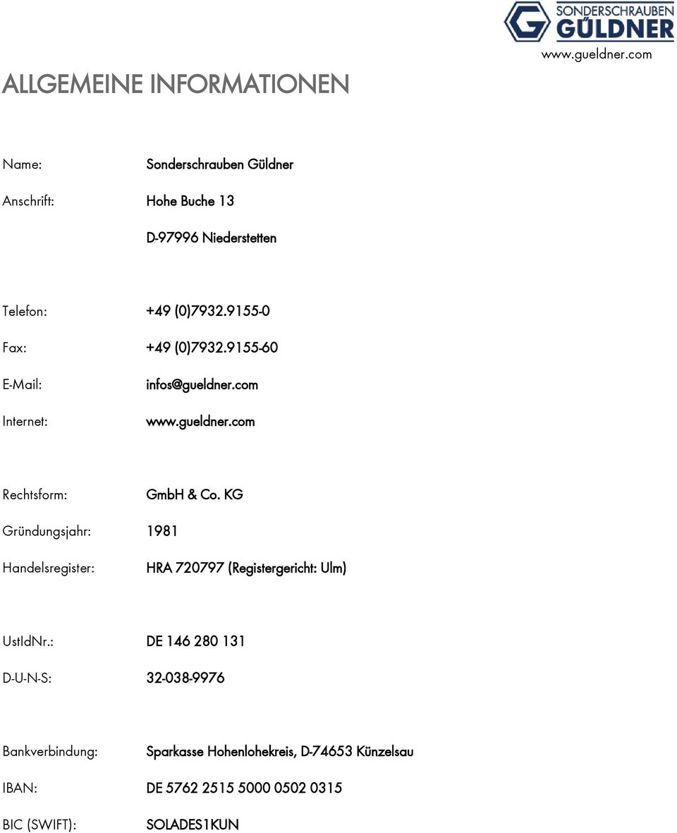 KG Gründungsjahr: 1981 Handelsregister: HRA 720797 (Registergericht: Ulm) UstIdNr.