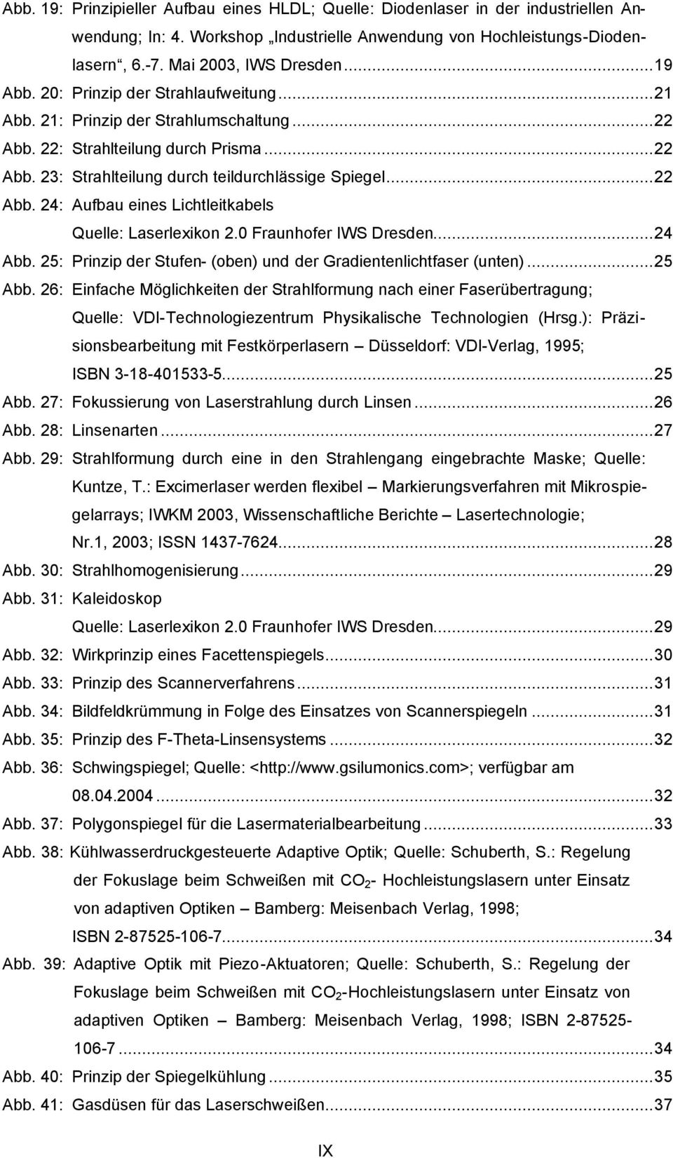 0 Fraunhofer IWS Dresden...24 Abb. 25: Prinzip der Stufen- (oben) und der Gradientenlichtfaser (unten)...25 Abb.