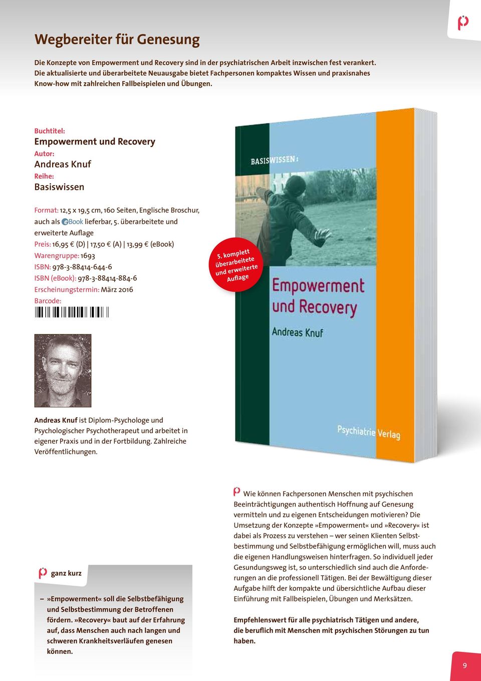 Buchtitel: Empowerment und Recovery Autor: Andreas Knuf Reihe: Basiswissen Format: 12,5 x 19,5 cm, 160 Seiten, Englische Broschur, auch als lieferbar, 5.