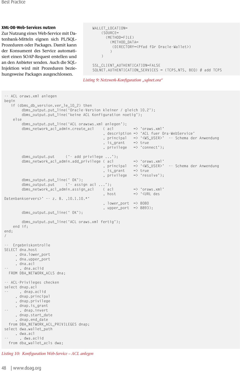 WALLET_LOCATION= (SOURCE= (METHOD=FILE (METHOD_DATA= (DIRECTORY=<Pfad für Oracle-Wallet> SSL_CLIENT_AUTHENTICATION=FALSE SQLNET.