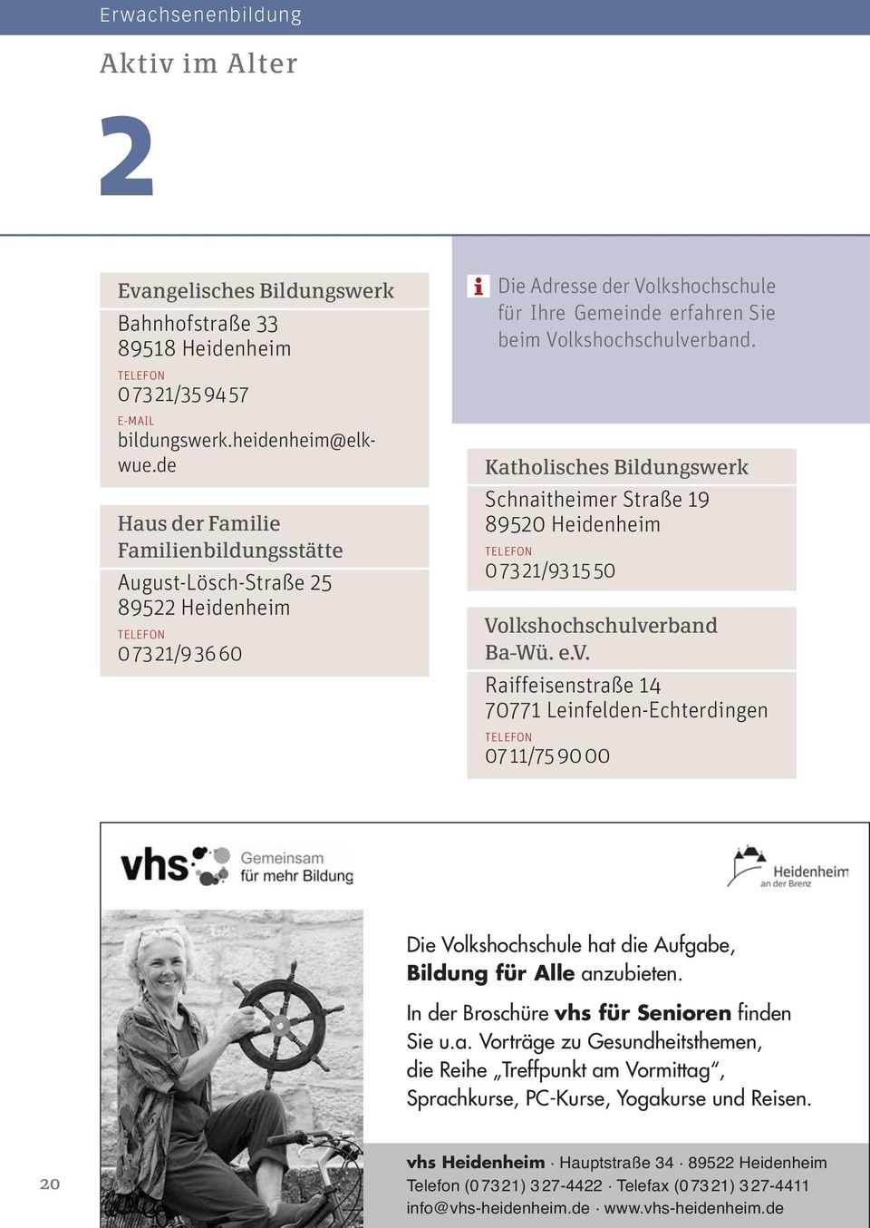 Katholisches Bildungswerk Schnaitheimer Straße 19 89520 Heidenheim 0 73 21/93 15 50 Volkshochschulve