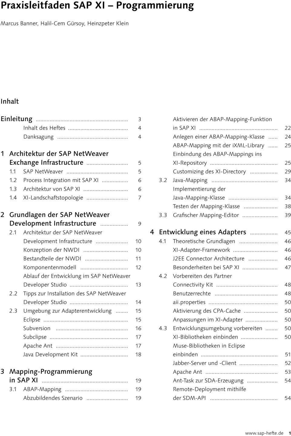 .. 7 2 Grundlagen der SAP NetWeaver Development Infrastructure... 9 2.1 Architektur der SAP NetWeaver Development Infrastructure... 10 Konzeption der NWDI... 10 Bestandteile der NWDI.