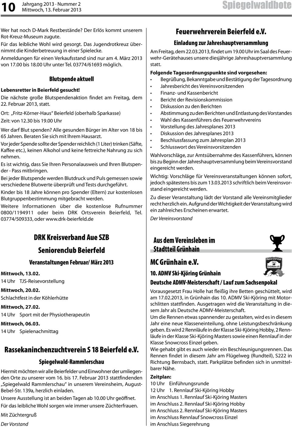 Blutspende aktuell Lebensretter in Beierfeld gesucht! Die nächste große Blutspendenaktion findet am Freitag, dem 22. Februar 2013, statt.