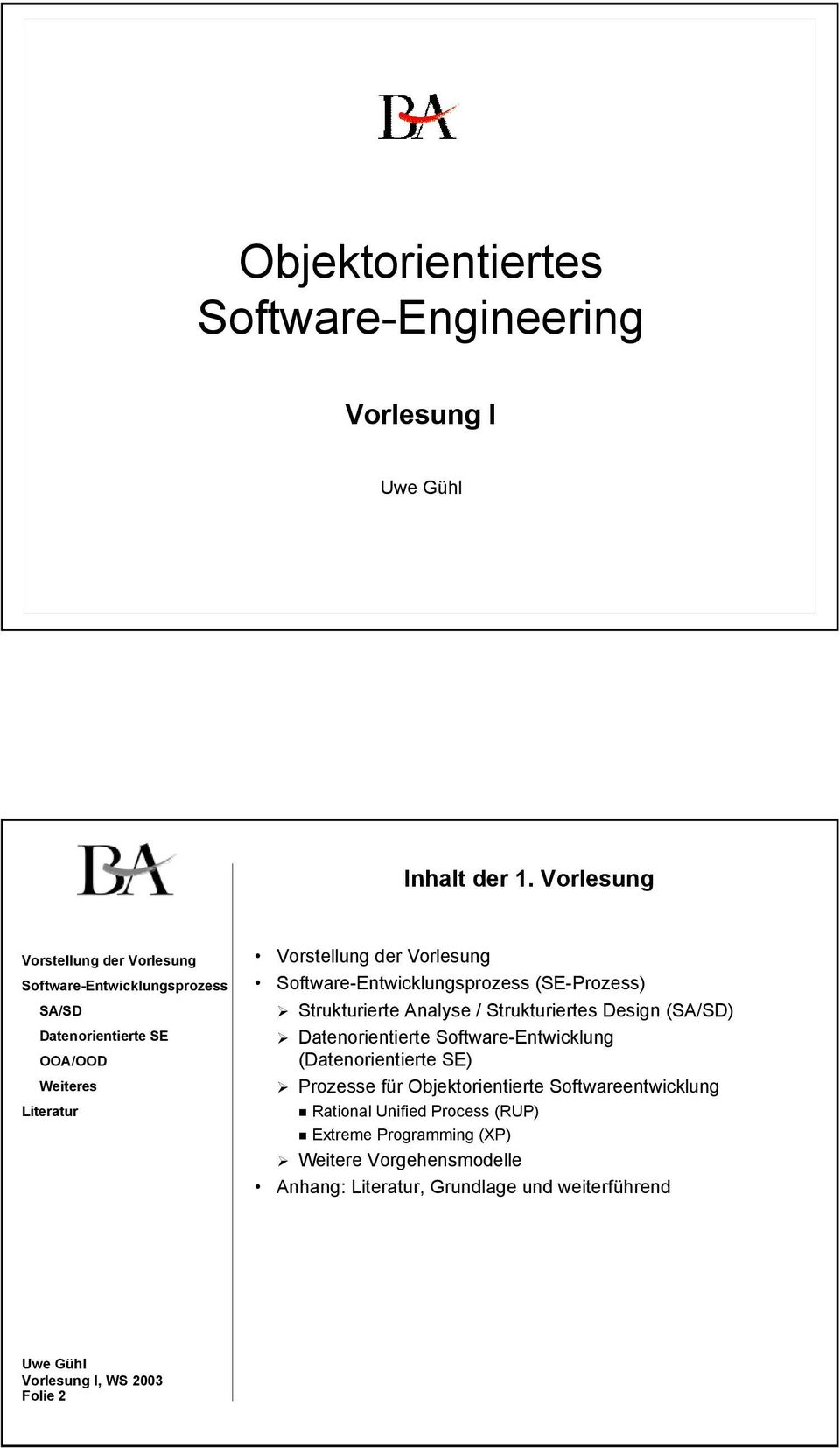 Software-Entwicklung () Prozesse für Objektorientierte Softwareentwicklung Rational