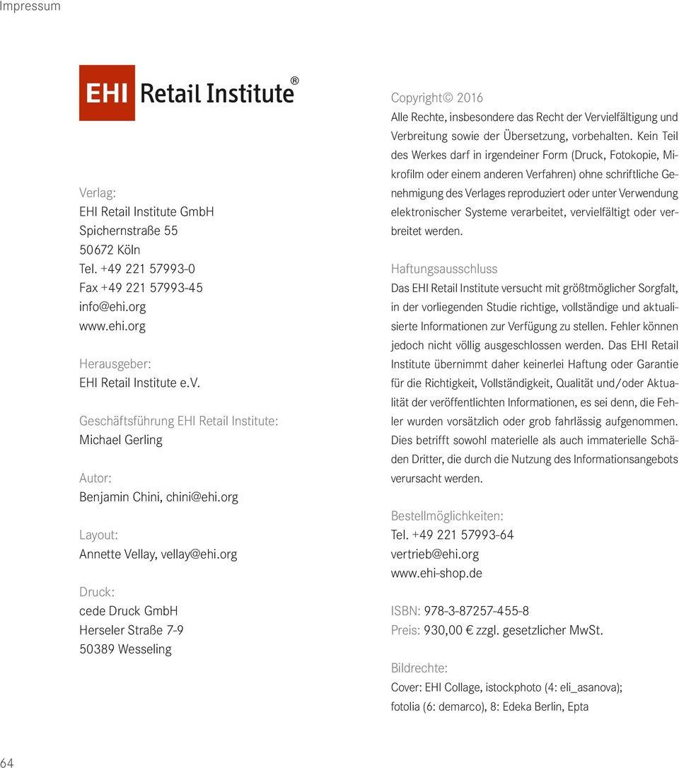 org Druck: cede Druck GmbH Herseler Straße 7-9 50389 Wesseling Copyright 2016 Alle Rechte, insbesondere das Recht der Vervielfältigung und Verbreitung sowie der Übersetzung, vorbehalten.
