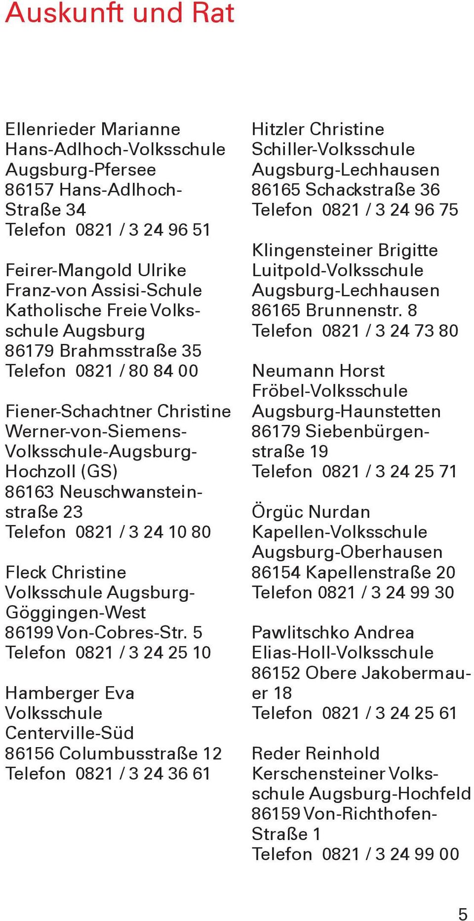 24 10 80 Fleck Christine Volksschule Augsburg- Göggingen-West 86199 Von-Cobres-Str.