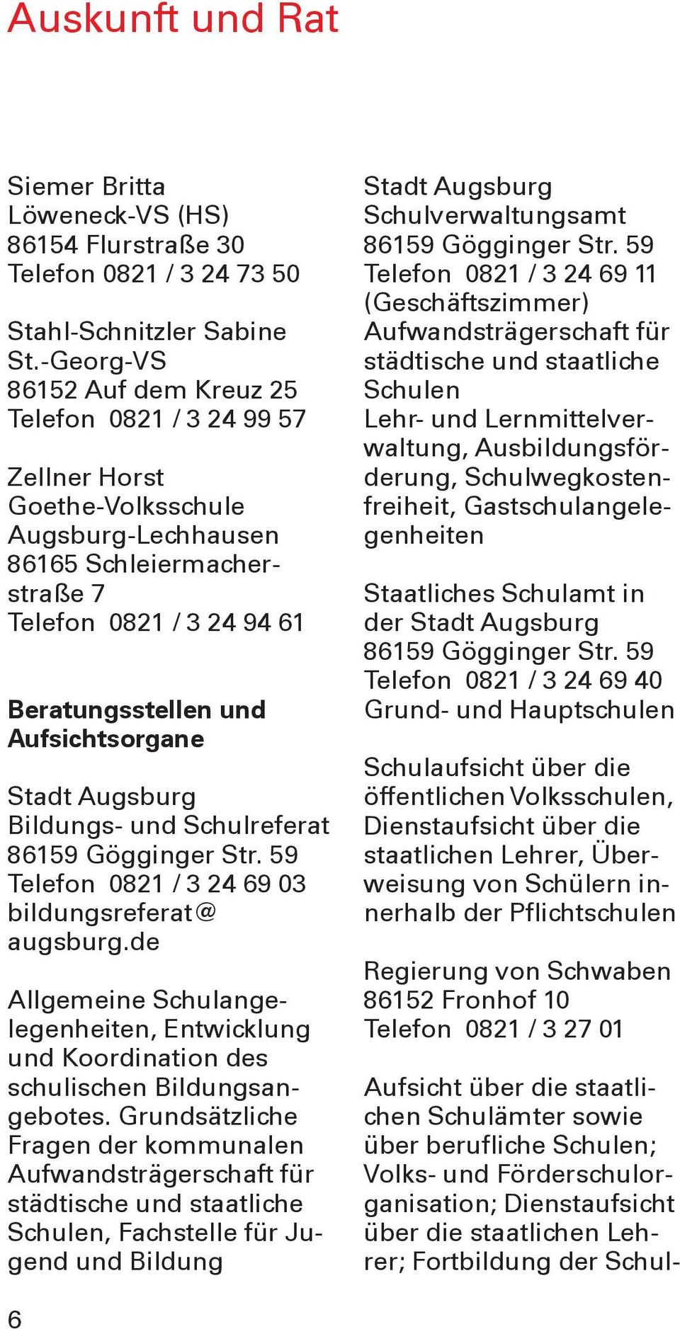 Aufsichtsorgane Stadt Augsburg Bildungs- und Schulreferat 86159 Gögginger Str.