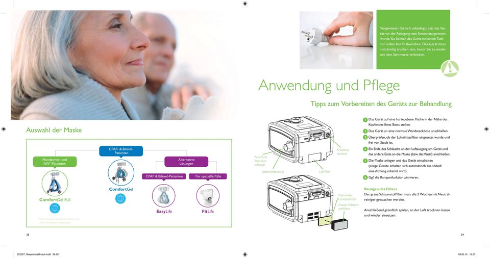 Anwendung und Pfl ege Tipps zum Vorbereiten des Geräts zur Behandlung Auswahl der Maske 1 2 Das Gerät auf eine harte, ebene Fläche in der Nähe des Kopfendes Ihres Betts stellen.