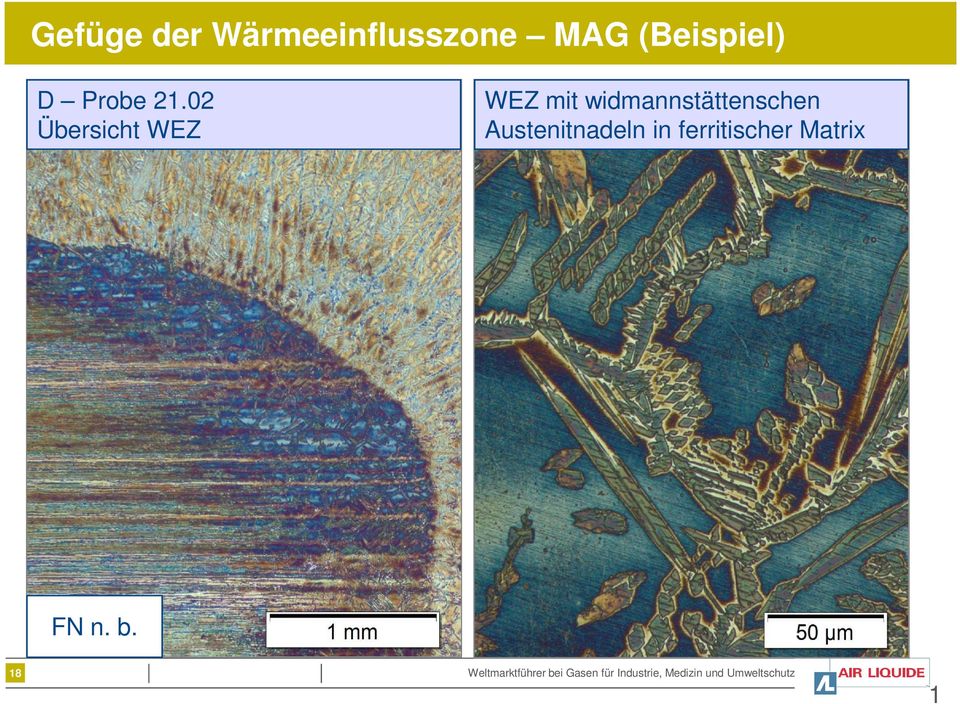 Austenitnadeln in ferritischer Matrix FN n. b.