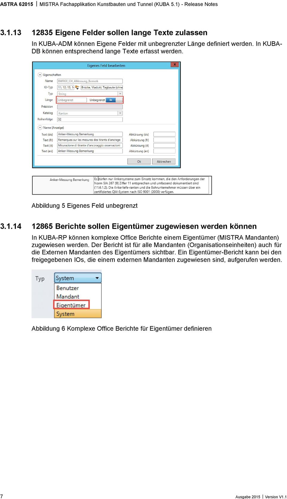 14 12865 Berichte sollen Eigentümer zugewiesen werden können In KUBA-RP können komplexe Office Berichte einem Eigentümer (MISTRA Mandanten) zugewiesen werden.