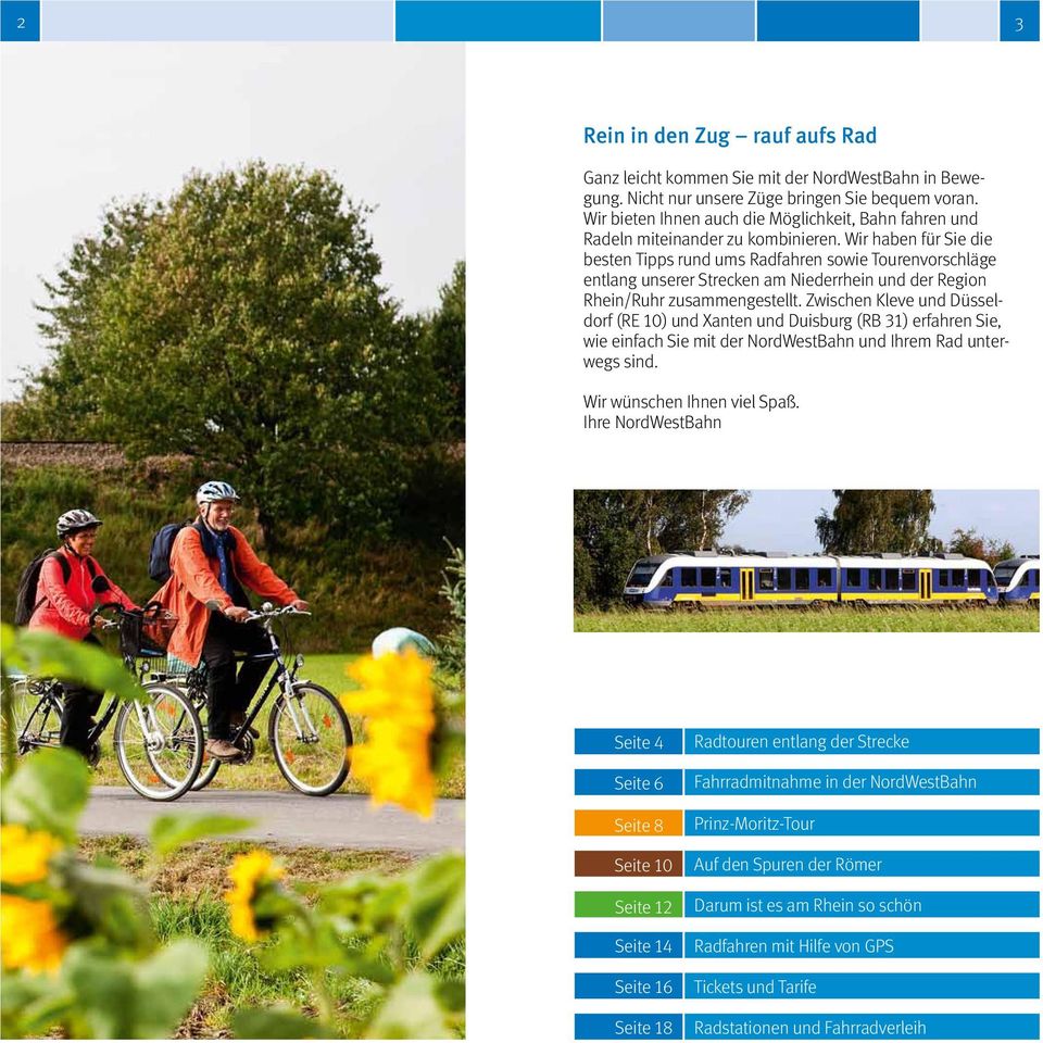 Wir haben für Sie die besten Tipps rund ums Radfahren sowie Tourenvorschläge entlang unserer Strecken am Niederrhein und der Region Rhein/Ruhr zusammengestellt.