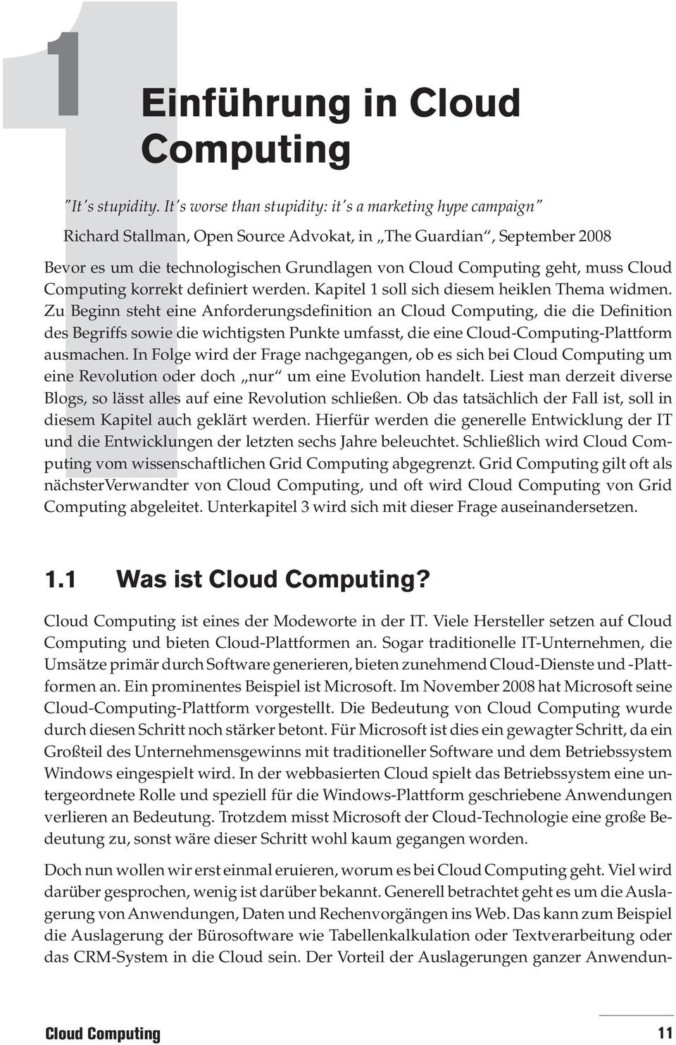 Grundlagen von geht, muss Cloud Computing korrekt definiert werden. Kapitel 1 soll sich diesem heiklen Thema widmen.