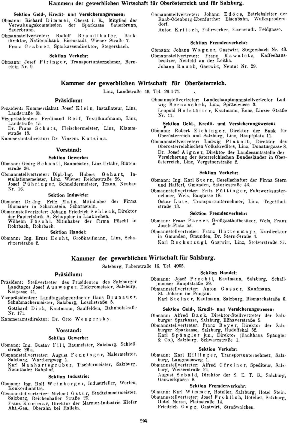 Franz G r a b n e r, Sparkassendirektor, Stegersbach. Sektion Verkehr: Obmann: Josef Piringer, Transportunternehmer, Bernstein Nr. 9.