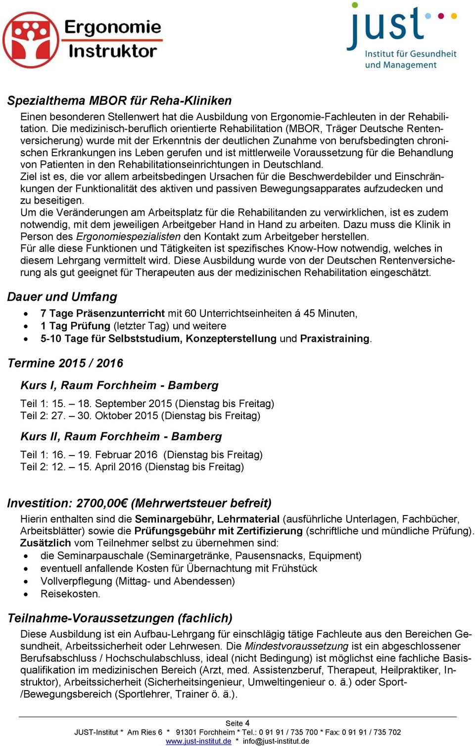 gerufen und ist mittlerweile Voraussetzung für die Behandlung von Patienten in den Rehabilitationseinrichtungen in Deutschland.