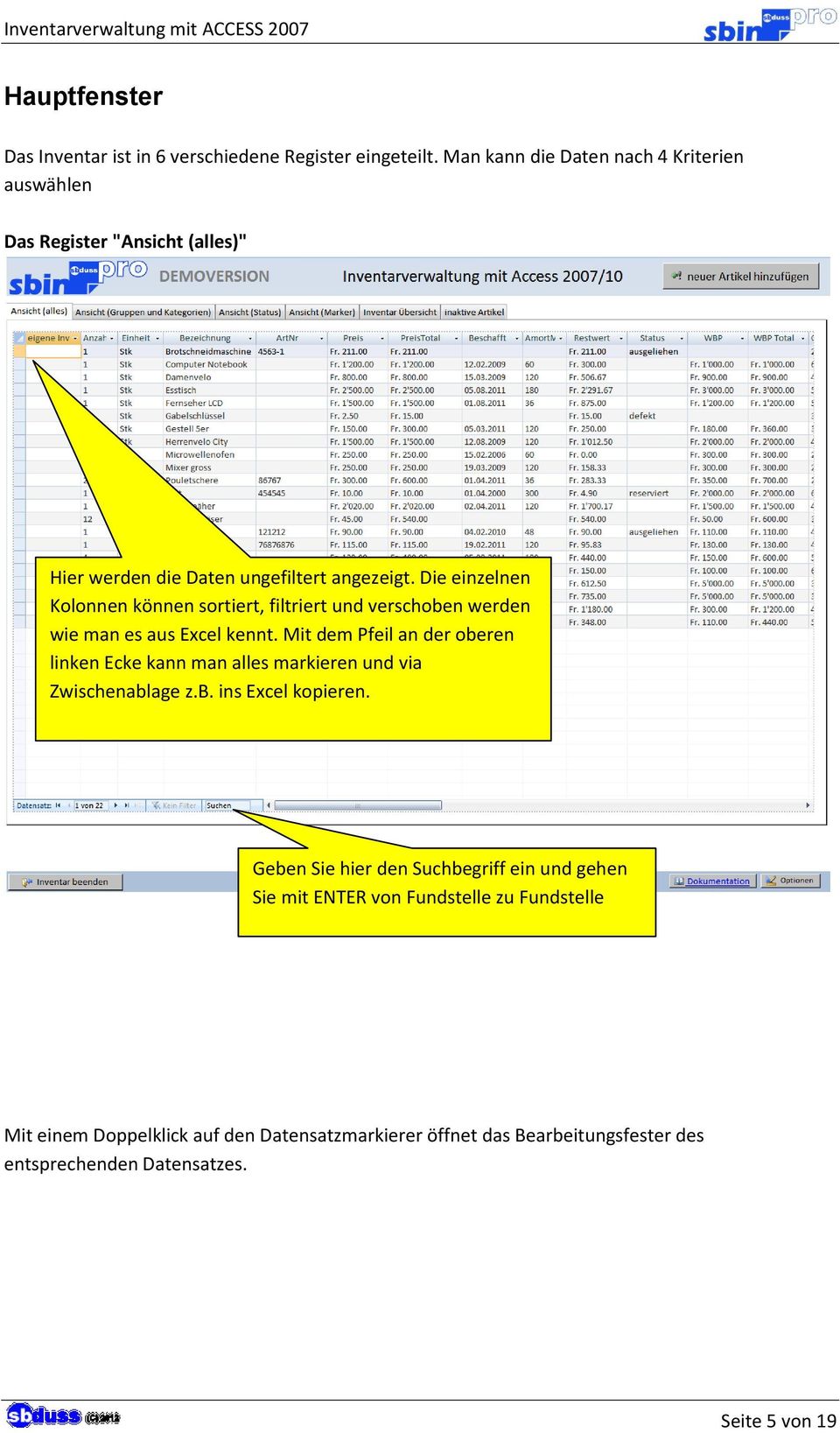 Die einzelnen Kolonnen können sortiert, filtriert und verschoben werden wie man es aus Excel kennt.