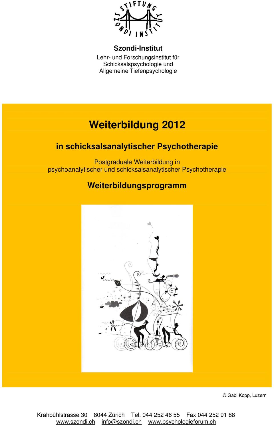 psychoanalytischer und schicksalsanalytischer Psychotherapie Weiterbildungsprogramm Gabi Kopp, Luzern