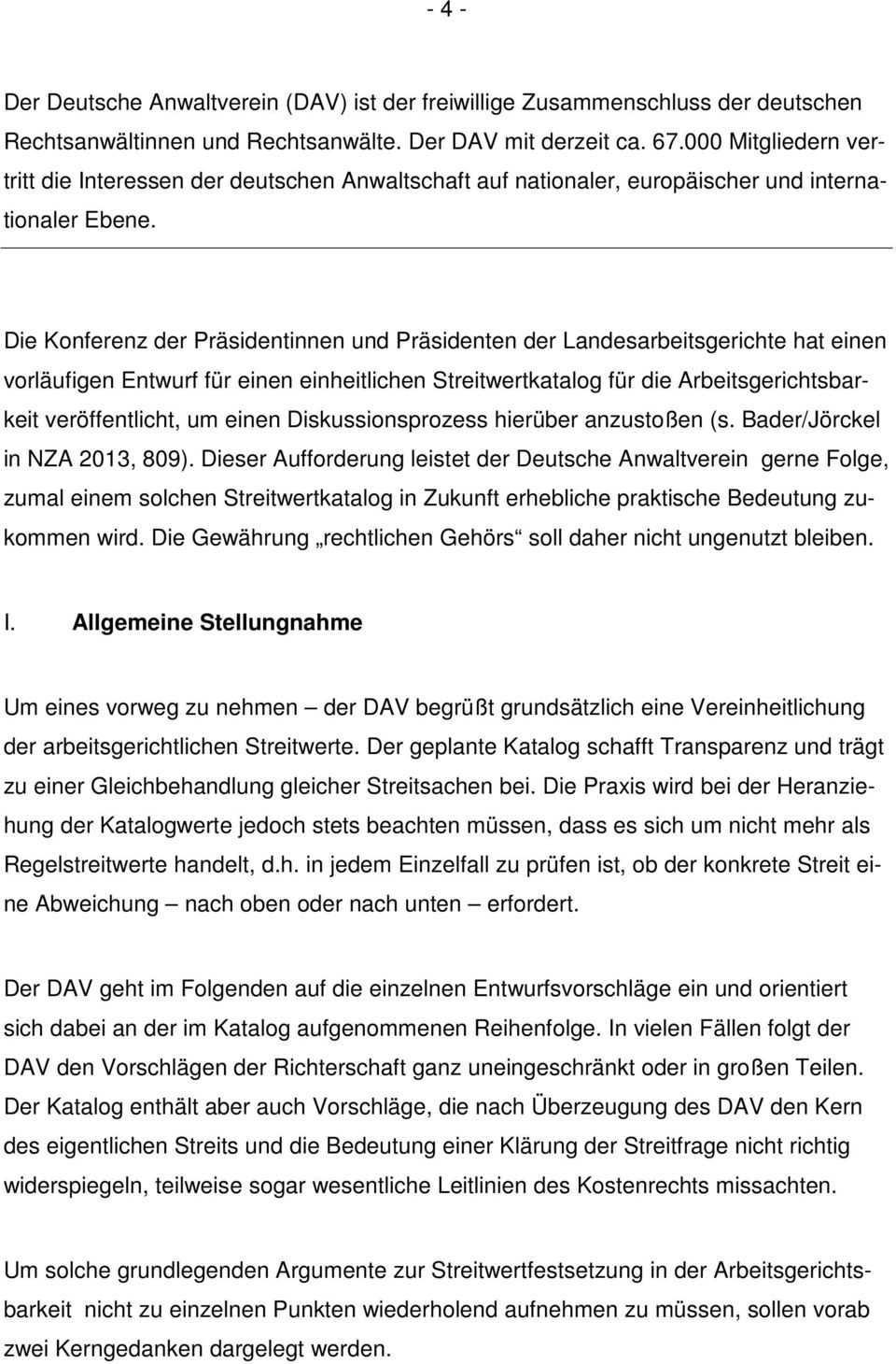 Die Konferenz der Präsidentinnen und Präsidenten der Landesarbeitsgerichte hat einen vorläufigen Entwurf für einen einheitlichen Streitwertkatalog für die Arbeitsgerichtsbarkeit veröffentlicht, um