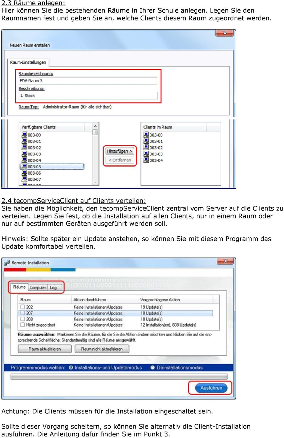 Legen Sie fest, ob die Installation auf allen Clients, nur in einem Raum oder nur auf bestimmten Geräten ausgeführt werden soll.