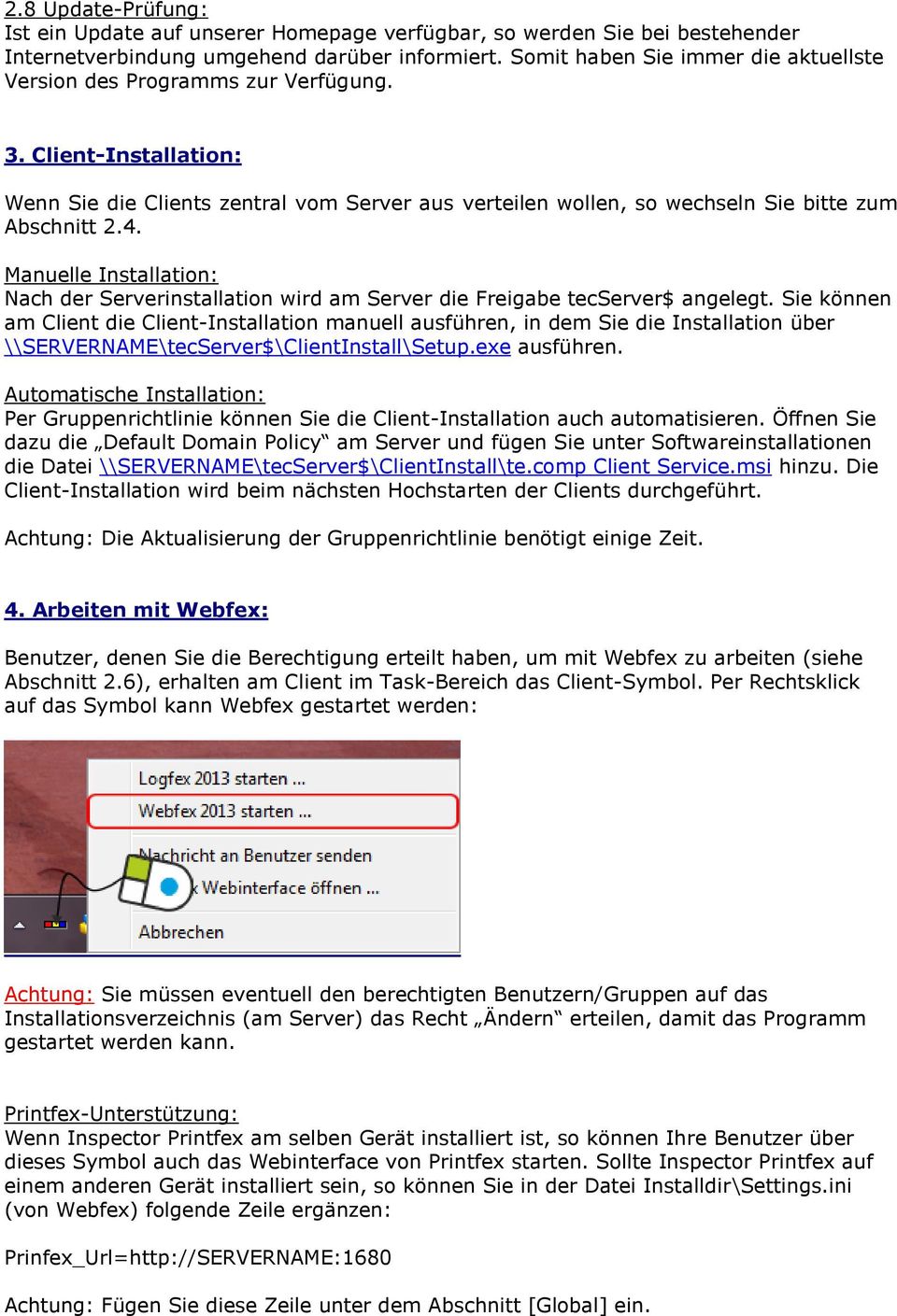 Manuelle Installation: Nach der Serverinstallation wird am Server die Freigabe tecserver$ angelegt.