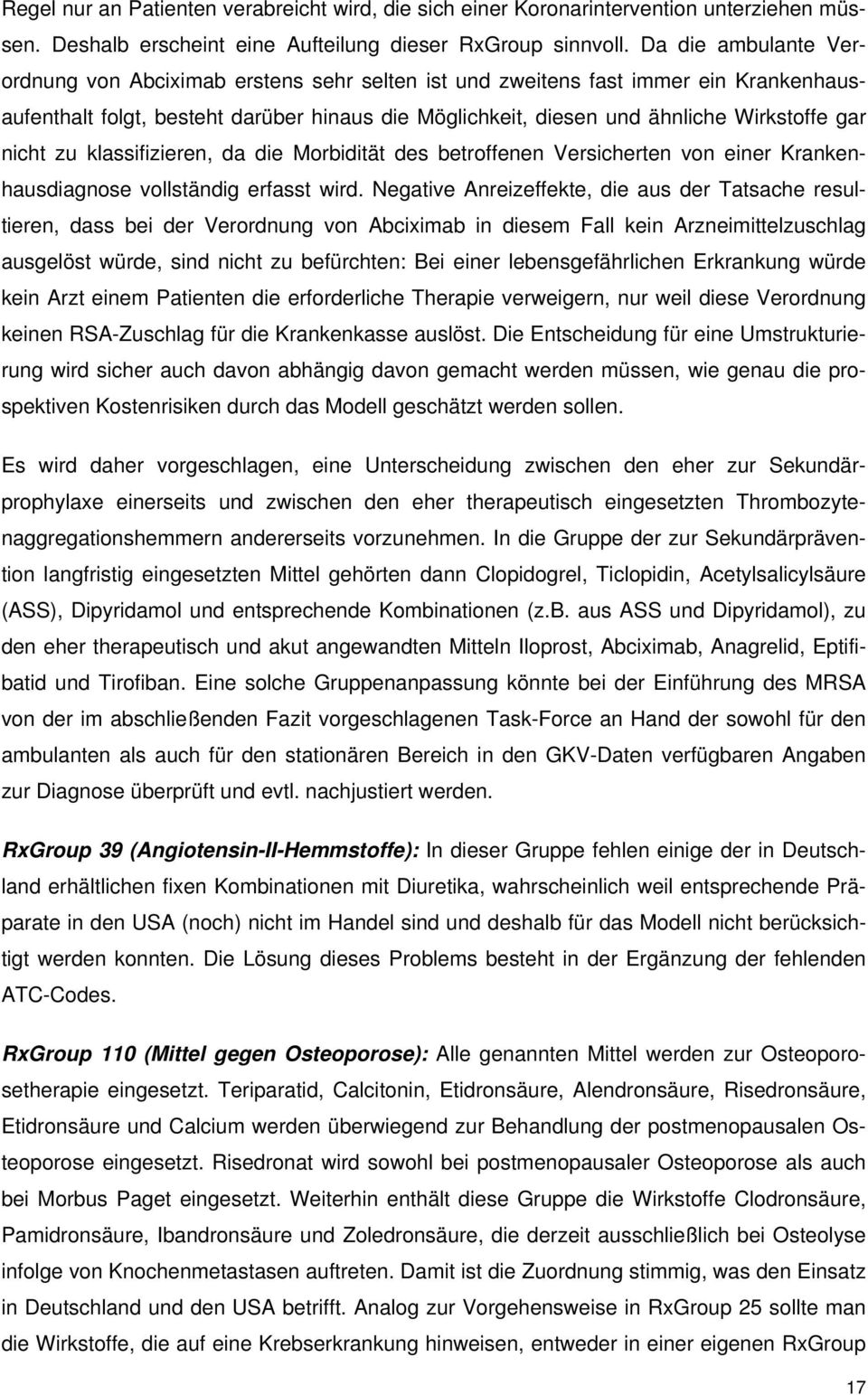 nicht zu klassifizieren, da die Morbidität des betroffenen Versicherten von einer Krankenhausdiagnose vollständig erfasst wird.