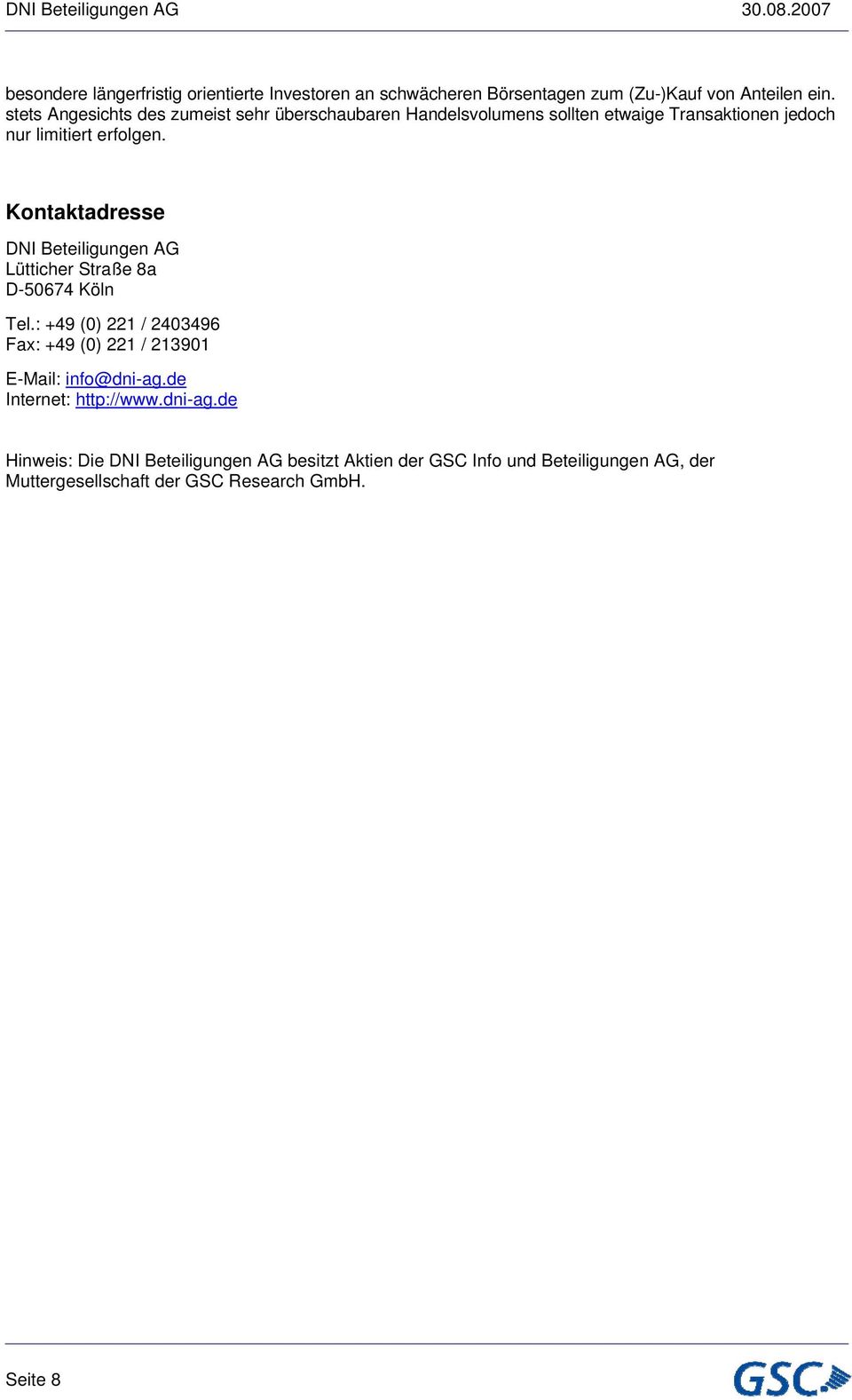 Kontaktadresse DNI Beteiligungen AG Lütticher Straße 8a D-50674 Köln Tel.